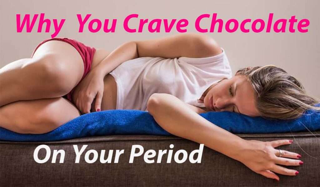 why do girls crave chocolate on their period